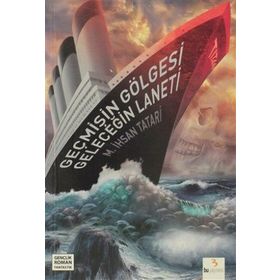 GEÇMIŞIN GÖLGESI GELECEĞIN LANETI - M. İHSAN TATARI