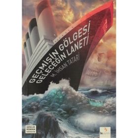 GEÇMIŞIN GÖLGESI GELECEĞIN LANETI - M. İHSAN TATARI