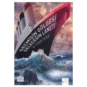 GEÇMIŞIN GÖLGESI GELECEĞIN LANETI - M. İHSAN TATARI