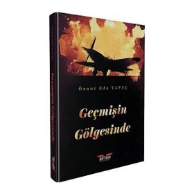 Geçmişin Gölgesinde Eda Öznur Tapaç