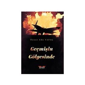 Geçmişin Gölgesinde Eda Öznur Tapaç