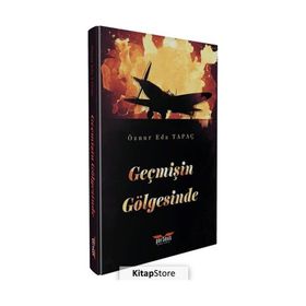 Geçmişin Gölgesinde Eda Öznur Tapaç