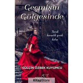 Geçmişin Gölgesinde - Gülçin Özbek Kuyumcu