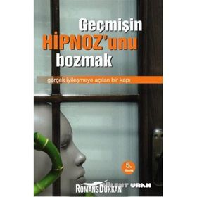 Geçmişin Hipnozunu Bozmak - Bülent Uran
