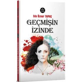 Geçmişin İzinde - Eda Öznur Tapaç