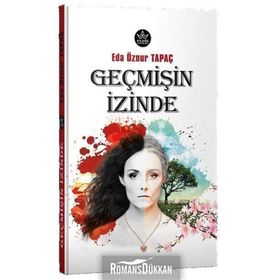 Geçmişin İzinde - Eda Öznur Tapaç