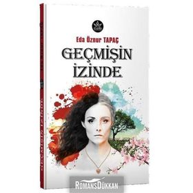 Geçmişin İzinde - Eda Öznur Tapaç