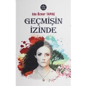 Geçmişin İzinde - Eda Öznur Tapaç