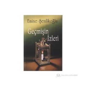 Geçmişin İzleri Atasözleri - Ganime Çavuş Ece Varol