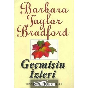 GEÇMİŞİN İZLERİ - BARBARA TAYLOR BRADFORD