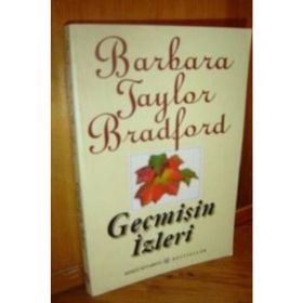 GEÇMİŞİN İZLERİ - BARBARA TAYLOR BRADFORD