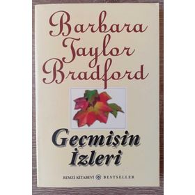 GEÇMİŞİN İZLERİ - BARBARA TAYLOR BRADFORD