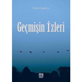 Geçmişin İzleri Peyman Kapukaya