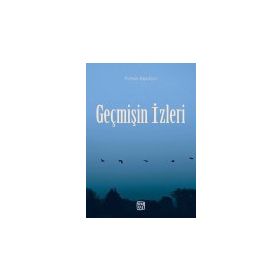 Geçmişin İzleri Peyman Kapukaya