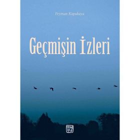 Geçmişin İzleri Peyman Kapukaya
