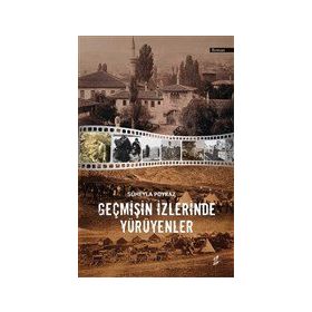 Geçmişin İzlerinde Yürüyenler Süheyla Poyraz