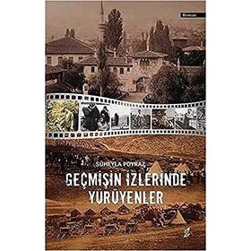 Geçmişin İzlerinde Yürüyenler Süheyla Poyraz