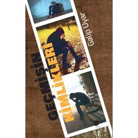 Geçmişin Kimlikleri - Galip Uyar