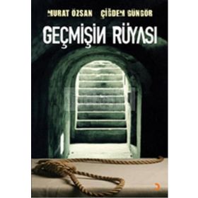 GEÇMİŞİN RÜYASI - MURAT ÖZSAN, ÇİĞDEM GÜNGÖR