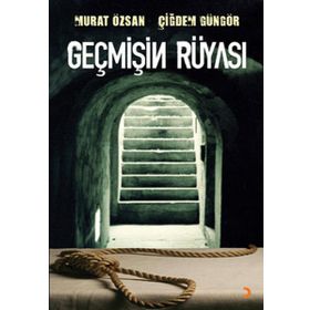 GEÇMİŞİN RÜYASI - MURAT ÖZSAN, ÇİĞDEM GÜNGÖR