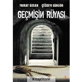 GEÇMİŞİN RÜYASI - MURAT ÖZSAN, ÇİĞDEM GÜNGÖR