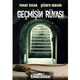 GEÇMİŞİN RÜYASI - MURAT ÖZSAN, ÇİĞDEM GÜNGÖR