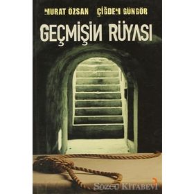 GEÇMİŞİN RÜYASI - MURAT ÖZSAN, ÇİĞDEM GÜNGÖR