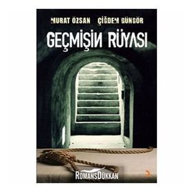 GEÇMİŞİN RÜYASI - MURAT ÖZSAN, ÇİĞDEM GÜNGÖR