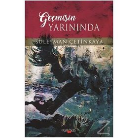 Geçmişin Yarınında - Süleyman Çetinkaya