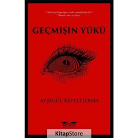 Geçmişin Yükü - Ayşegül Kefeli Jones