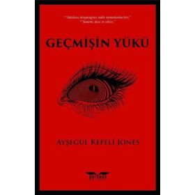 Geçmişin Yükü - Ayşegül Kefeli Jones