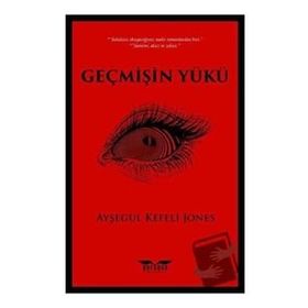 Geçmişin Yükü - Ayşegül Kefeli Jones