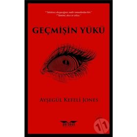 Geçmişin Yükü - Ayşegül Kefeli Jones