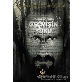Geçmişin Yükü - Mehmet Geliç