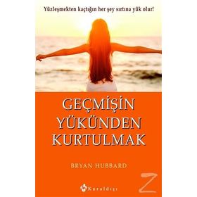 Geçmişin Yükünden Kurtulmak - Bryan Hubbard