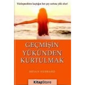Geçmişin Yükünden Kurtulmak - Bryan Hubbard