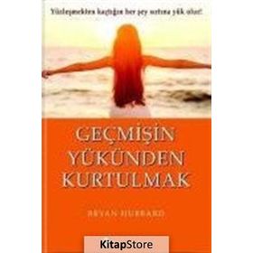 Geçmişin Yükünden Kurtulmak - Bryan Hubbard