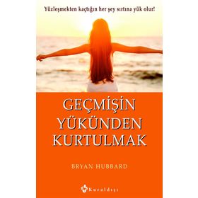 Geçmişin Yükünden Kurtulmak - Bryan Hubbard