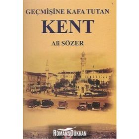 Geçmişine Kafa Tutan Kent - Ali Sözer