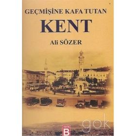 Geçmişine Kafa Tutan Kent - Ali Sözer