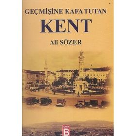 Geçmişine Kafa Tutan Kent - Ali Sözer