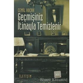GEÇMİŞİNİZ İTİNAYLA TEMIZLENIR - CEMIL KOÇAK