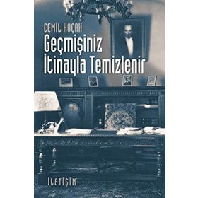 GEÇMİŞİNİZ İTİNAYLA TEMIZLENIR - CEMIL KOÇAK