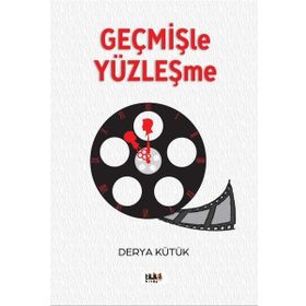 Geçmişle Yüzleşme Derya Kütük