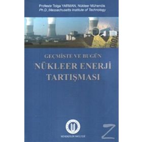 GEÇMIŞTE VE BUGÜN NÜKLEER ENERJI TARTIŞMASI - TOLGA YARMAN