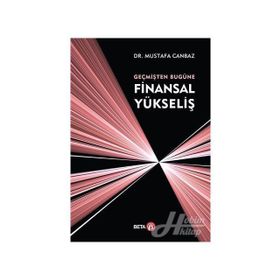 Geçmişten Bugüne Finansal Yükseliş - Mustafa Canbaz