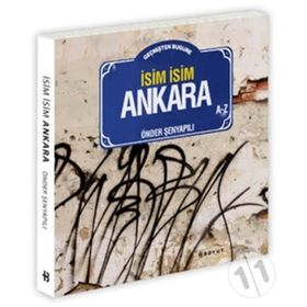 GEÇMIŞTEN BUGÜNE İSIM İSIM ANKARA - ÖNDER ŞENYAPILI