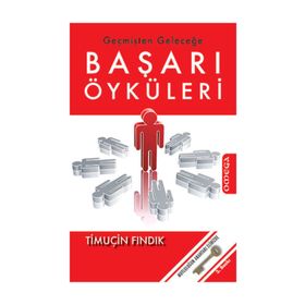 GEÇMİŞTEN GELECEĞE BAŞARI ÖYKÜLERİ - TİMUÇİN FINDIK
