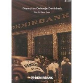 GEÇMIŞTEN GELECEĞE DEMIRBANK - NEVIN COŞAR
