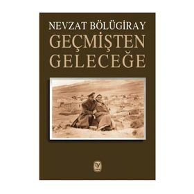 GEÇMIŞTEN GELECEĞE - GENEL